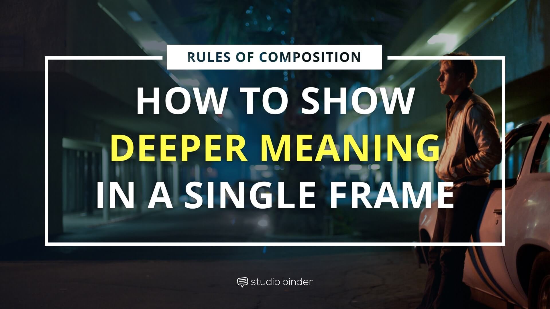 Rules of Composition - How to Show Deeper meaning in a Single Frame - StudioBinder