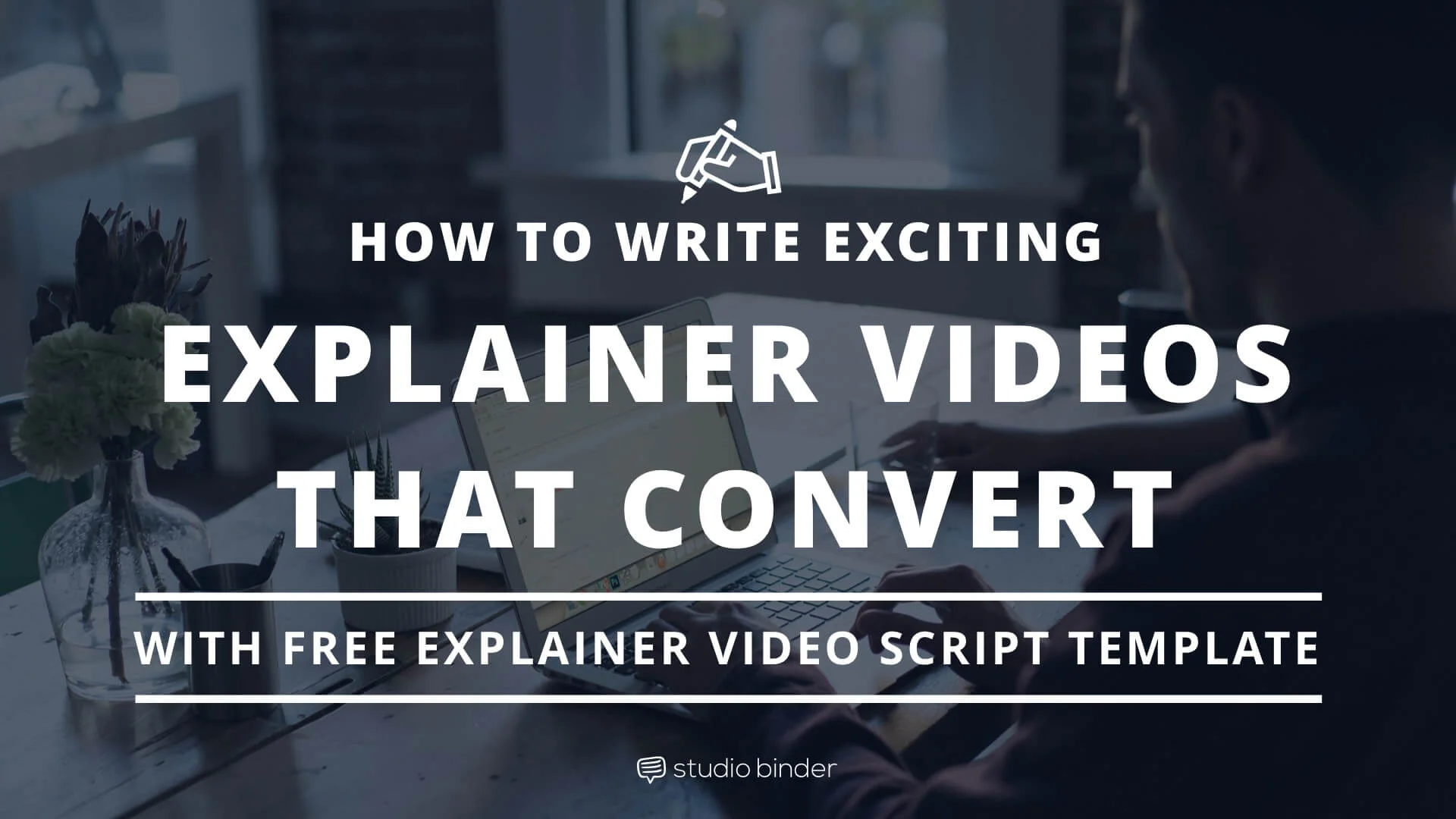 How to Write Exciting Explainer Explainer Videos That Convert (with FREE Explainer Video Script Template) - Social - StudioBinder