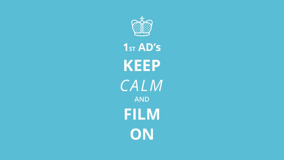 Wrap Your Production On Time - 1st Ads Keep Calm and Film On - StudioBinder