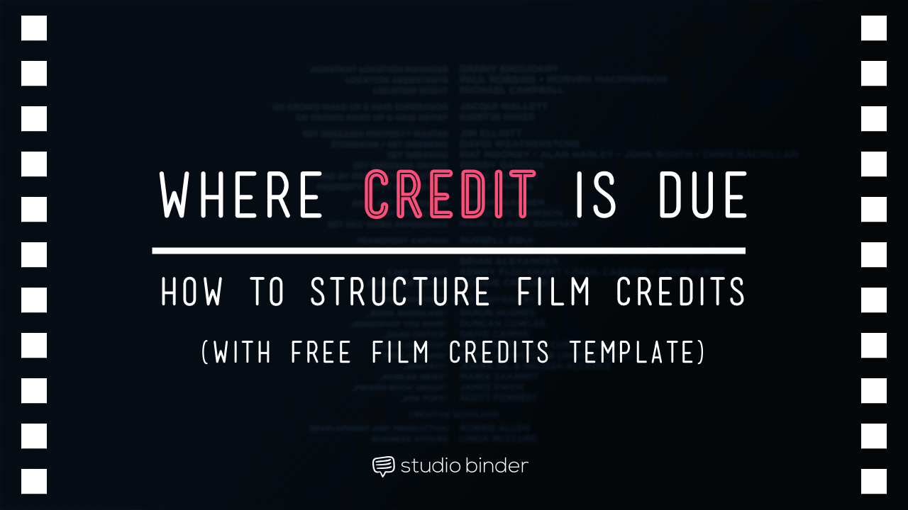 Where Credit is Due. Film Credits Order Hierarchy (with Free Film Credits Template)
