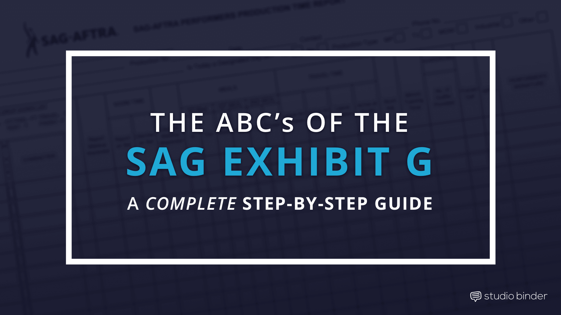 如何填写SAG展览G  - 完整的逐步指南 -  StudioBinder  - 特色