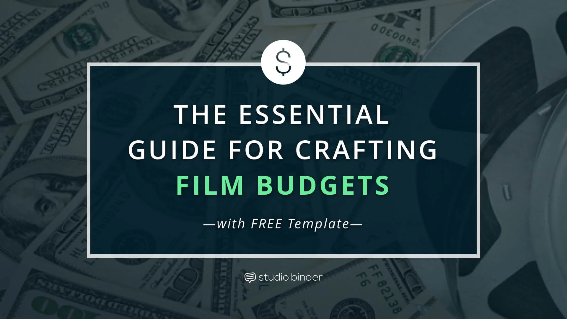 The Essential Guide for Crafting Film Budgets (with FREE Film Budget Template) - Featured - StudioBinder
