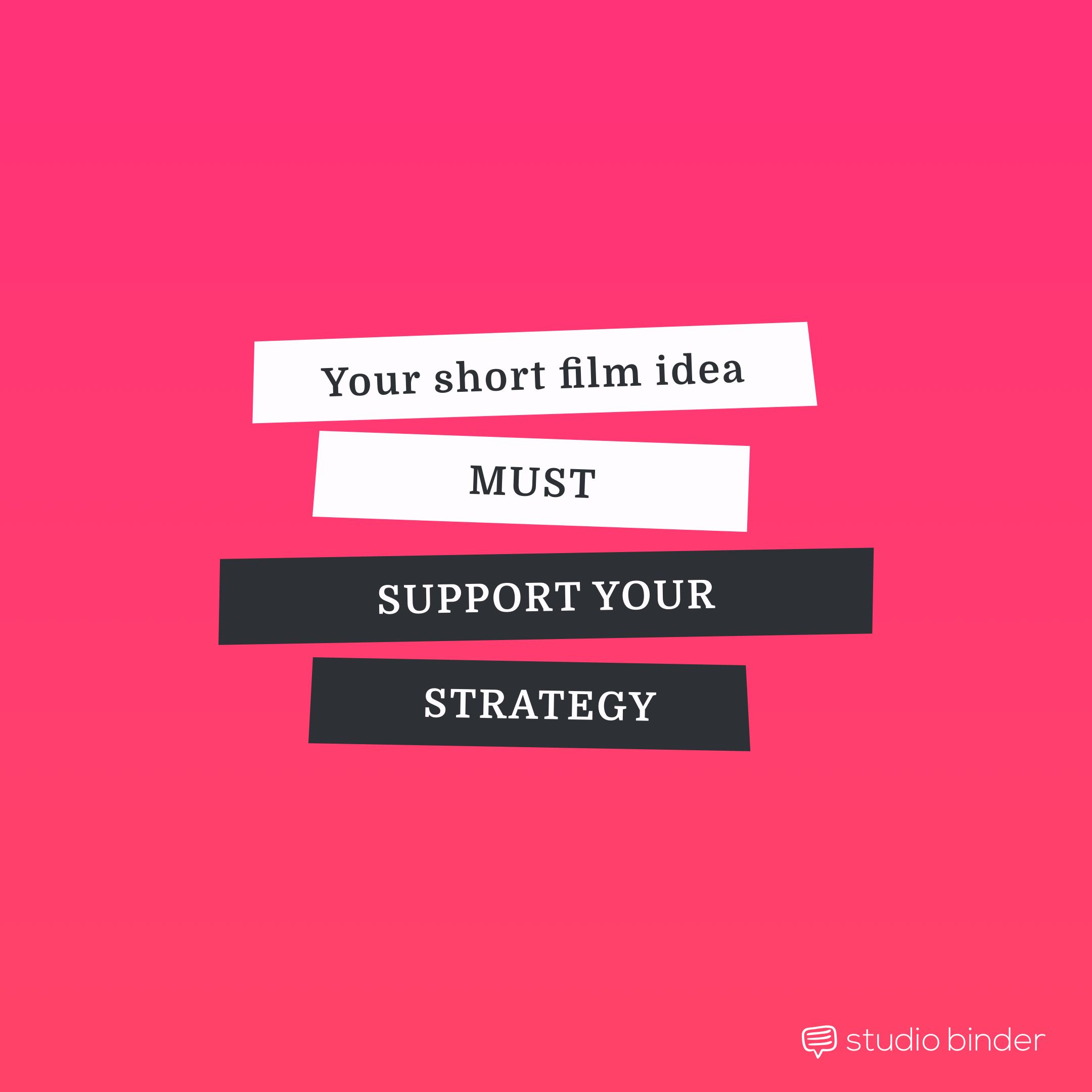 Short Film Ideas - Support Your Strategy - StudioBinder