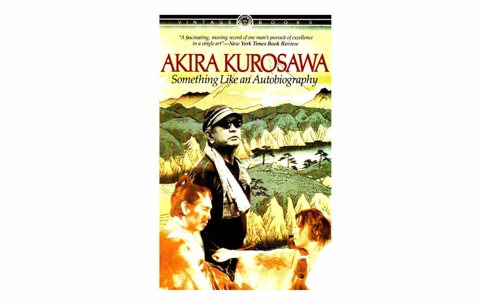 Best Filmmaking Books - The Filmmakers Handbook - Akira Kurosawa - Something Like An Autobiography - StudioBinder