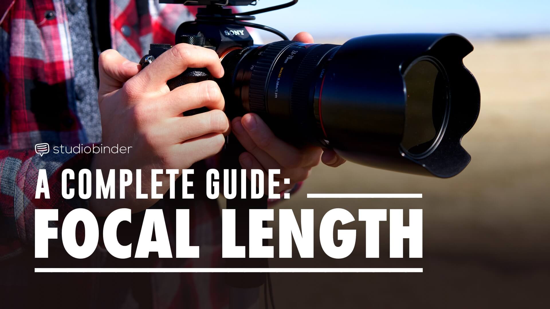 Focal Length An Easy Guide To Using And Understanding Camera Lenses