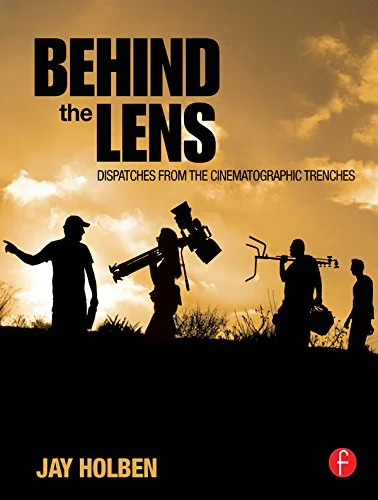 Best Cinematography Books - Jay Holben - Behind the Lens