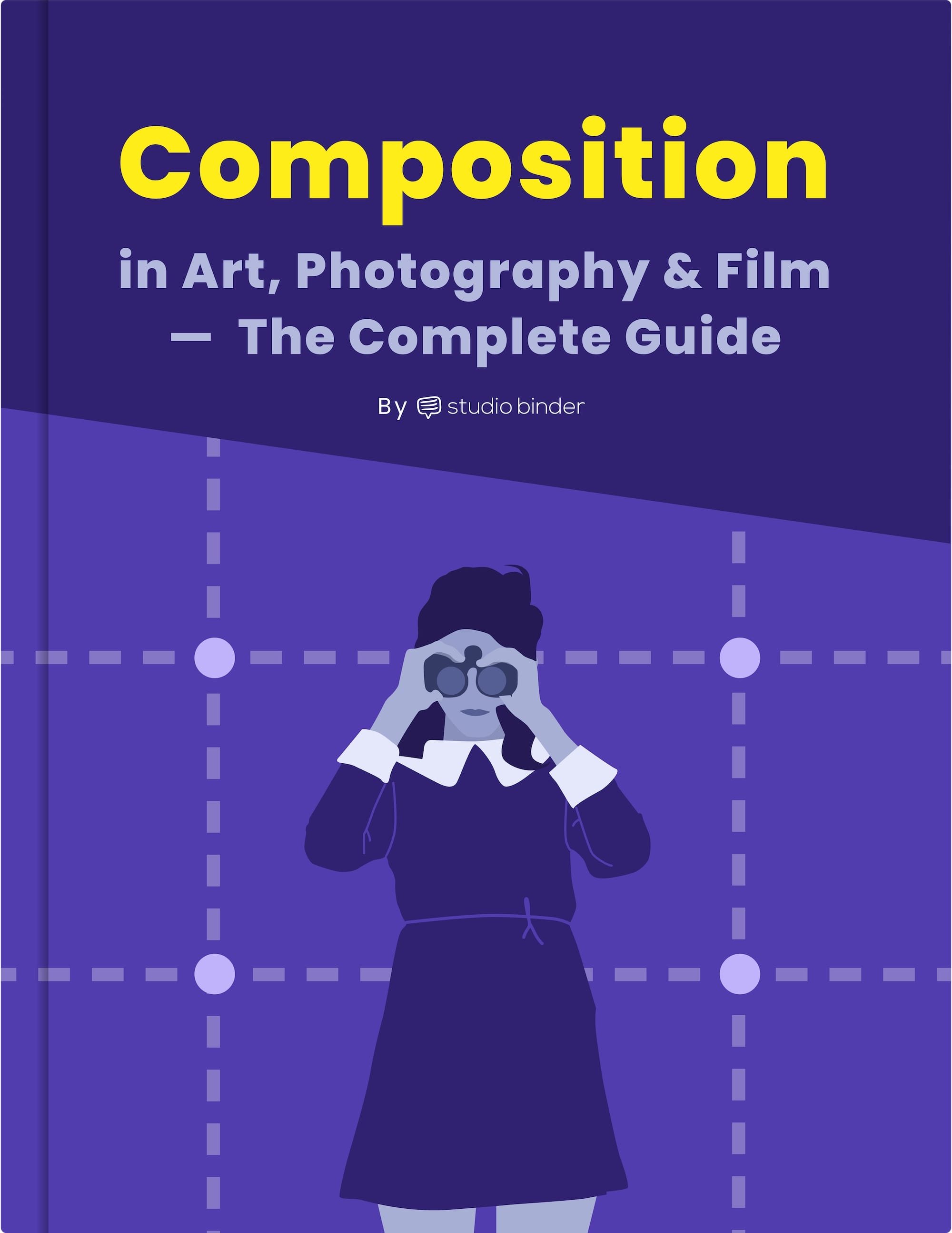 The Elements of Composition in Art and Photography and Film Ebook by StudioBinder The Elements of Composition in Art and Photography and Film Ebook by StudioBinder