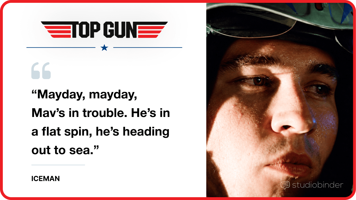 Best Top Gun Movie Quotes Mayday mayday Mav’s in trouble He’s in a flat spin he’s heading out to sea StudioBinder Best Top Gun Movie Quotes Mayday mayday Mav’s in trouble He’s in a flat spin he’s heading out to sea StudioBinder