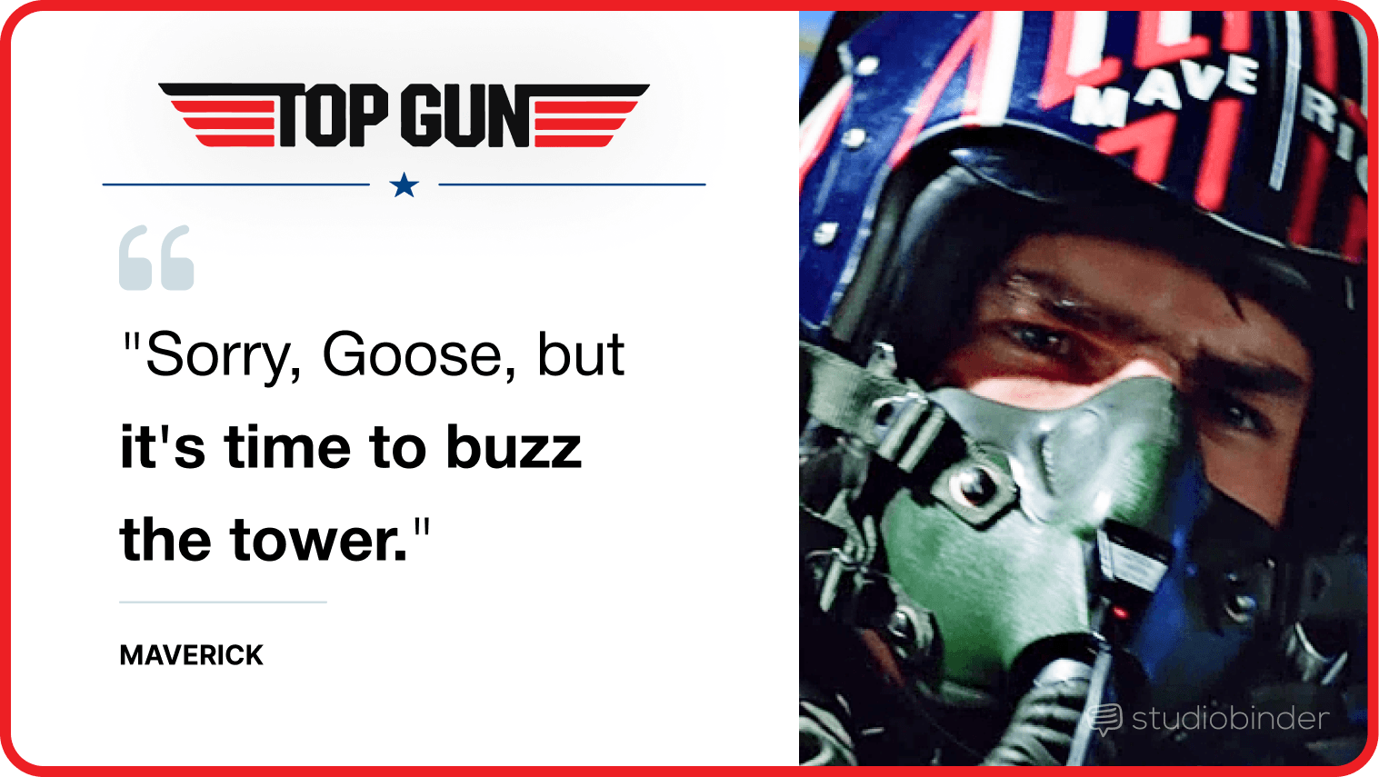 Best Top Gun Movie Quotes Sorry Goose but it's time to buzz the tower StudioBinder Best Top Gun Movie Quotes Sorry Goose but it's time to buzz the tower StudioBinder