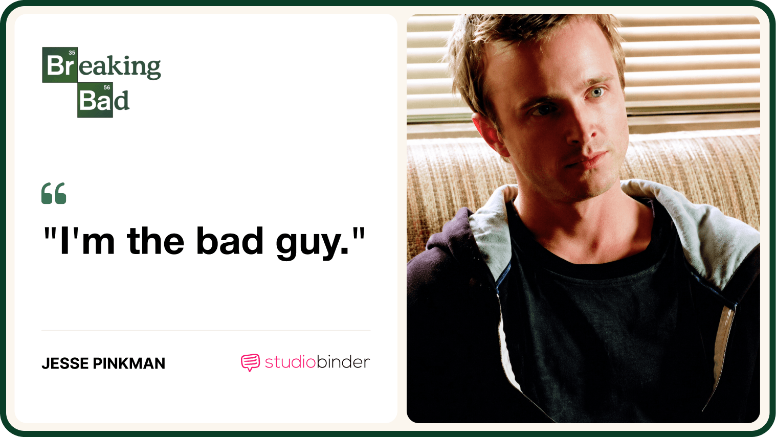 Jesse Pinkman Quotes I'm the bad guy StudioBinder Jesse Pinkman Quotes I'm the bad guy StudioBinder
