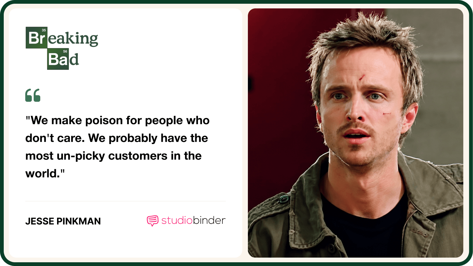 Jesse Pinkman Quotes We make poison for people who don't care We probably have the most un picky customers in the world StudioBinder Jesse Pinkman Quotes We make poison for people who don't care We probably have the most un picky customers in the world StudioBinder