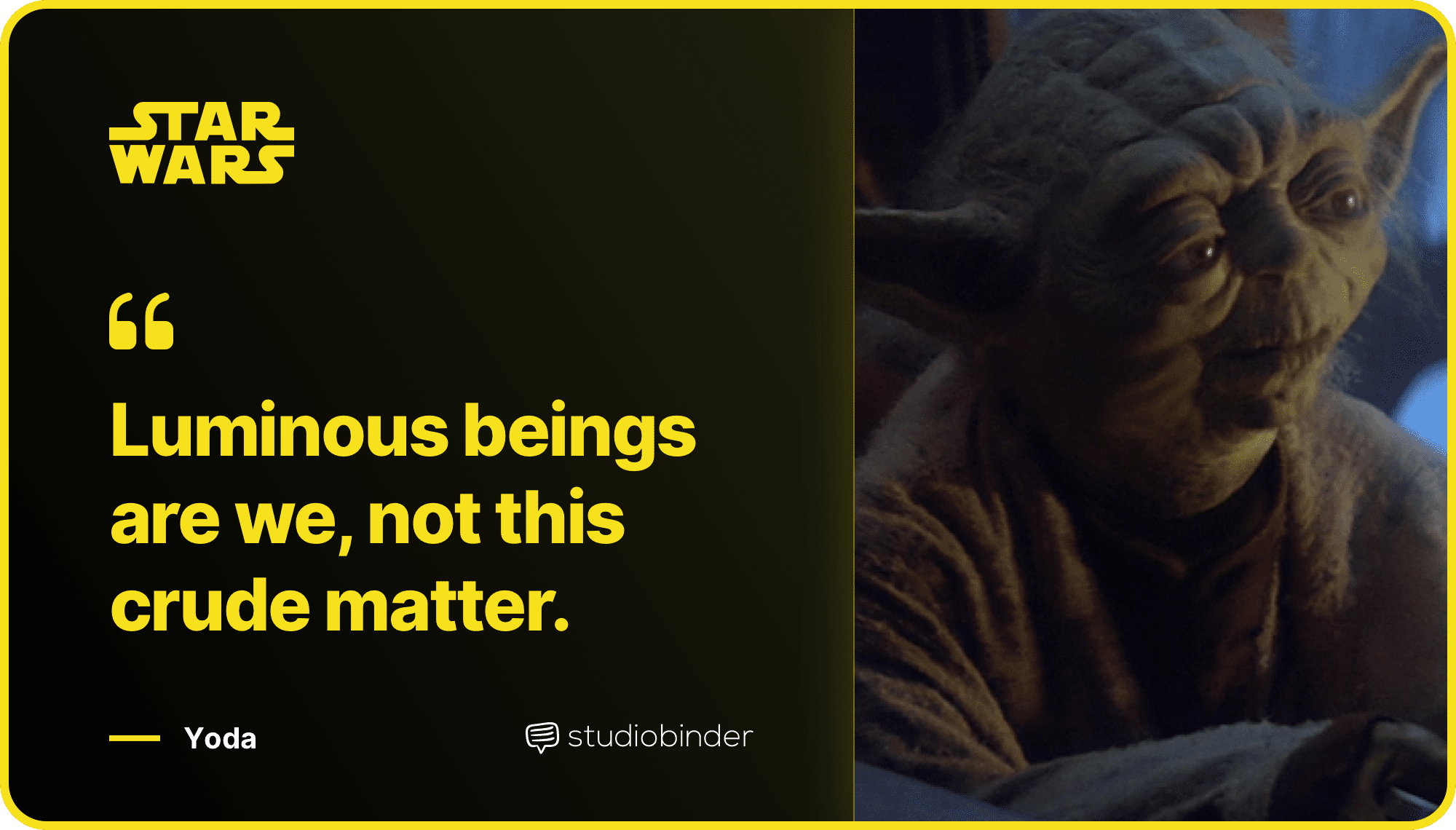 Star Wars Quotes Luminous Beings Are We Not This Crude Matter Quote StudioBinder Star Wars Quotes Luminous Beings Are We Not This Crude Matter Quote StudioBinder